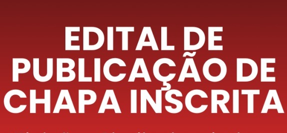 EDITAL DE DIVULGAÇÃO DE CHAPA INSCRITA PARA CONCORRER ÀS ELEIÇÕES DO SINDICATO DOS TRABALHADORES NO SERVIÇO PÚBLICO MUNICIPAL DE IMBITUBA – SC – SINTRASIM